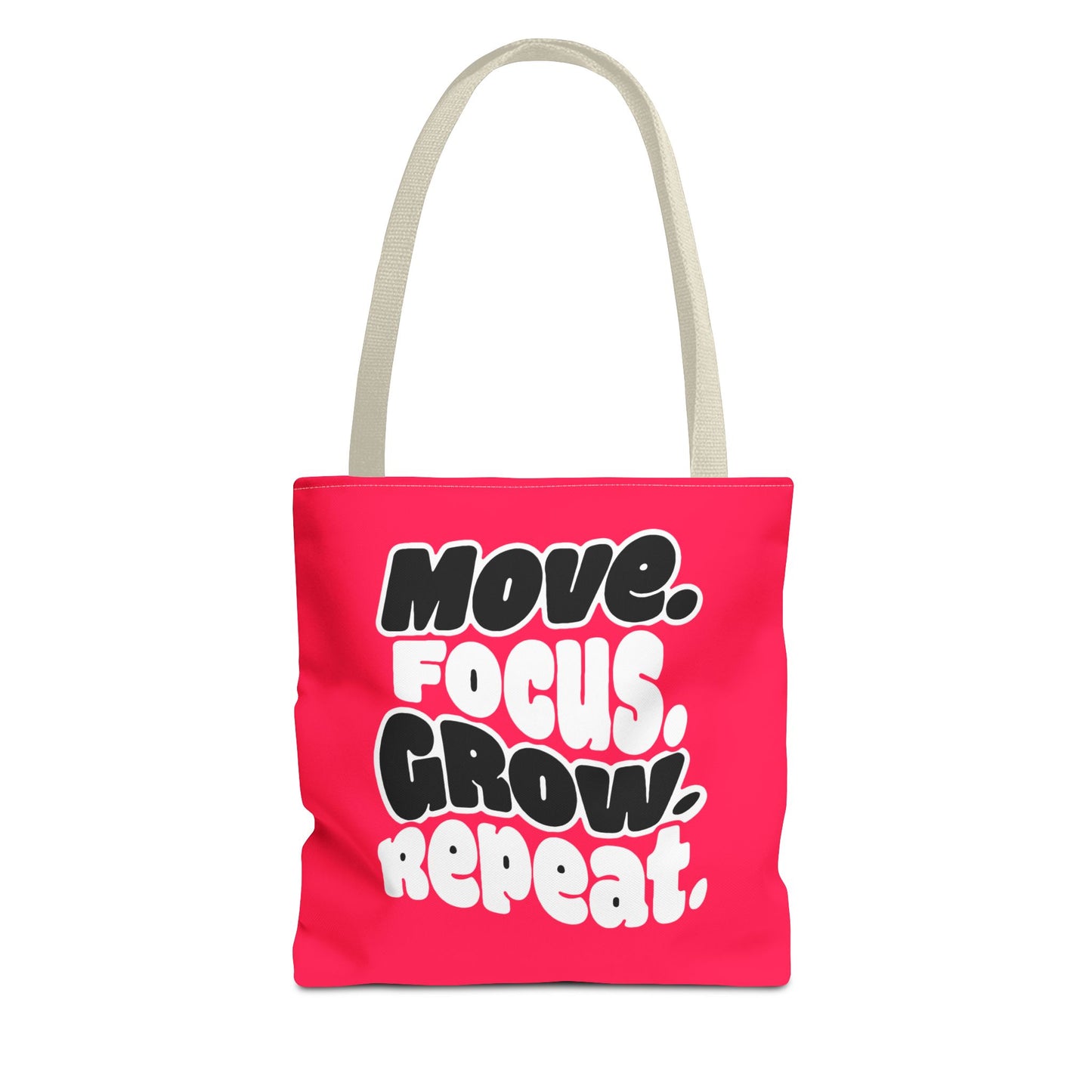 Move. Focus. Grow. Repeat. - Tote Bag