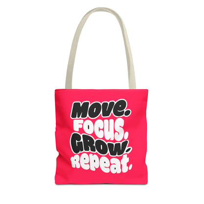 Move. Focus. Grow. Repeat. - Tote Bag