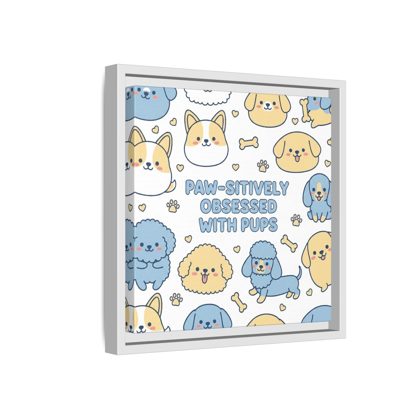 Paw-sitively Obsessed with Pups - Framed Canvas