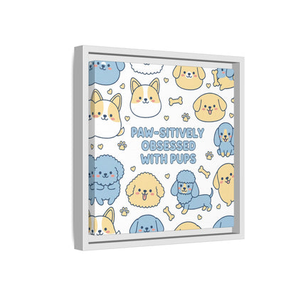 Paw-sitively Obsessed with Pups - Framed Canvas