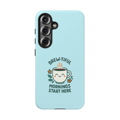 Brew-tiful Mornings Tough Phone Case, Cute Coffee Cases, Gift for Coffee Lovers, Bright & Cheerful Phone Accessories
