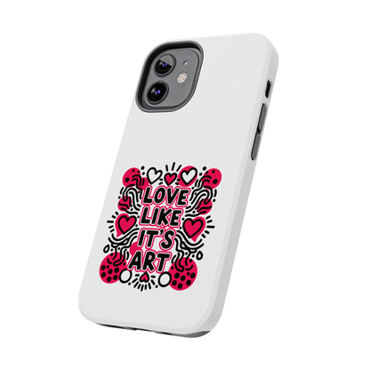 Love Like It's Art - Phone Case