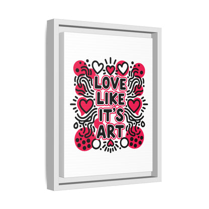 Love Like It's Art - Framed Canvas