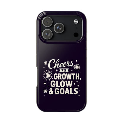 Cheers to Growth, Glow & Goals - Phone Case
