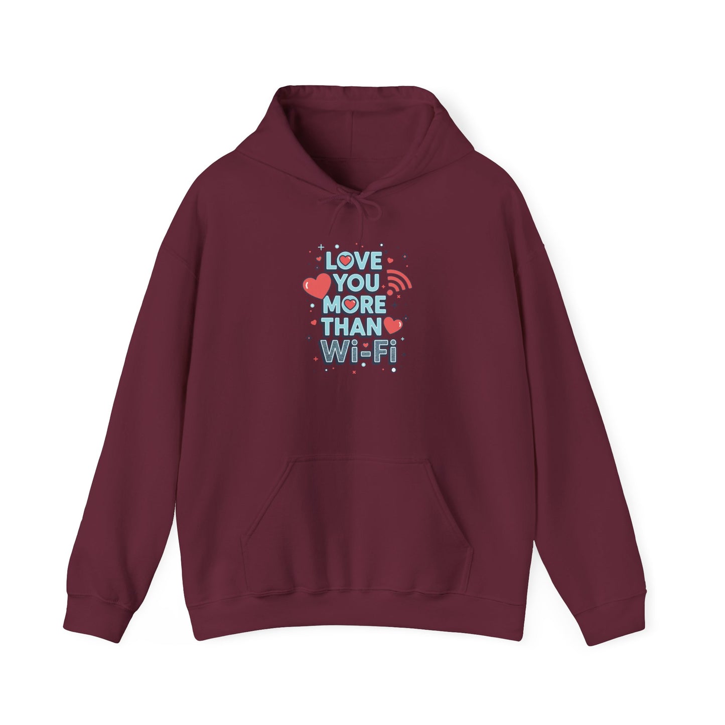 Love You More Than Wi‑Fi - Hoodie