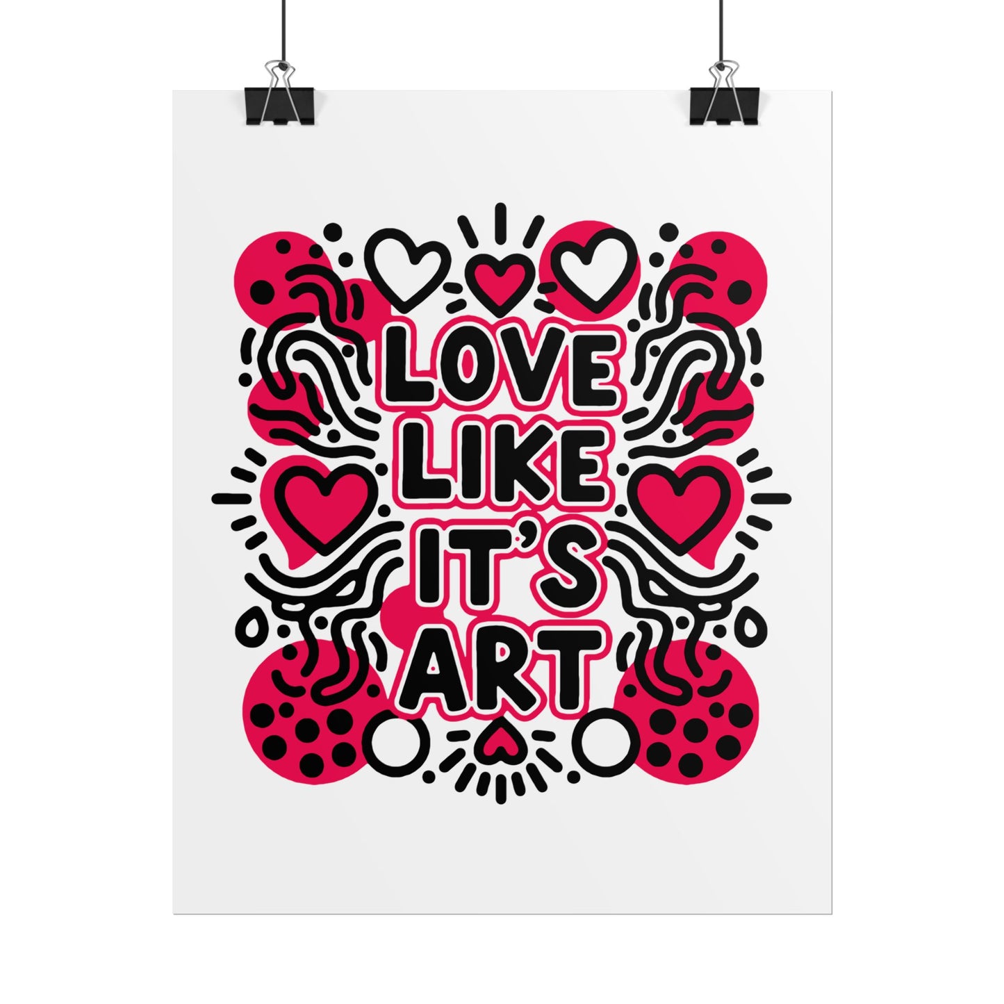 Love Like It's Art - Rolled Poster