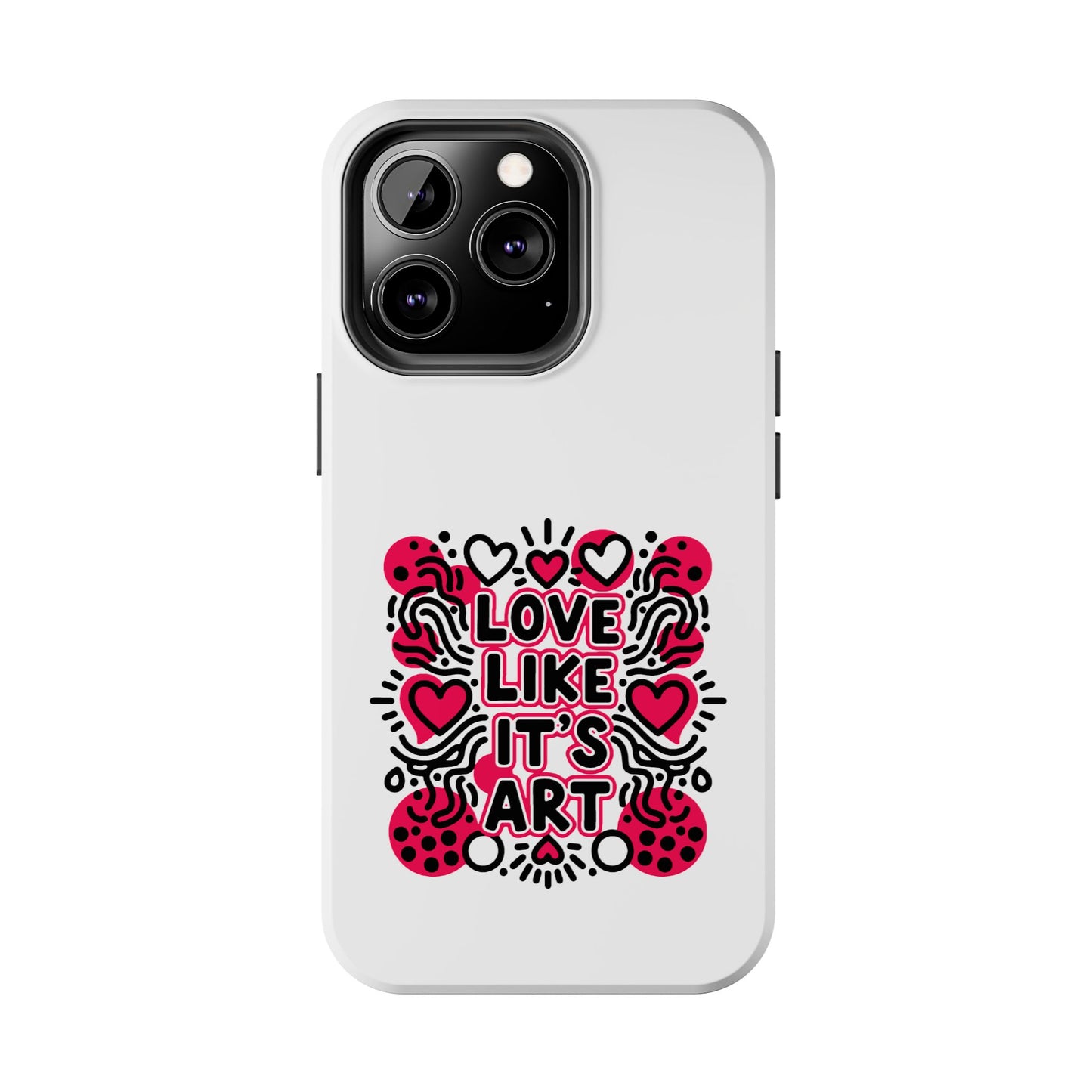 Love Like It's Art - Phone Case
