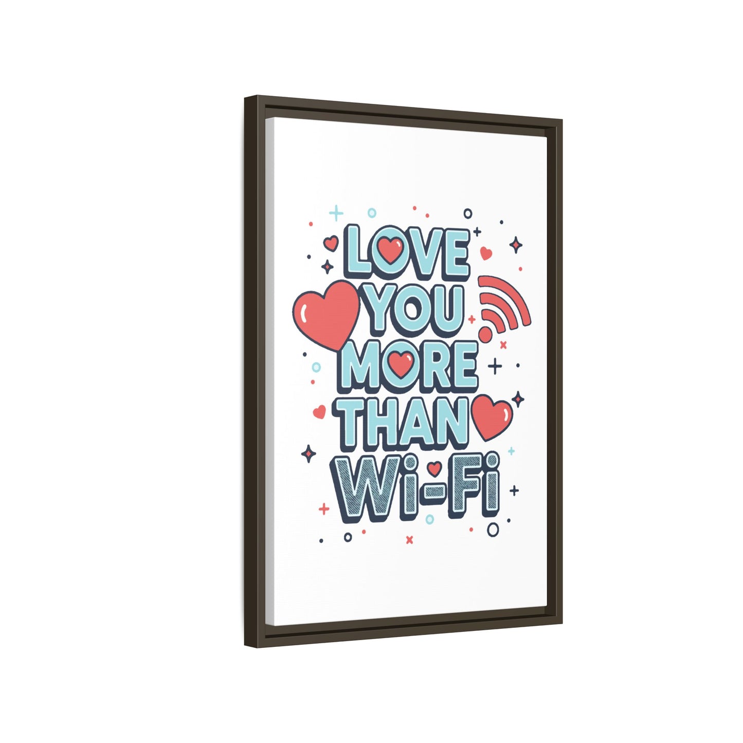 Love You More Than Wi‑Fi - Framed Canvas