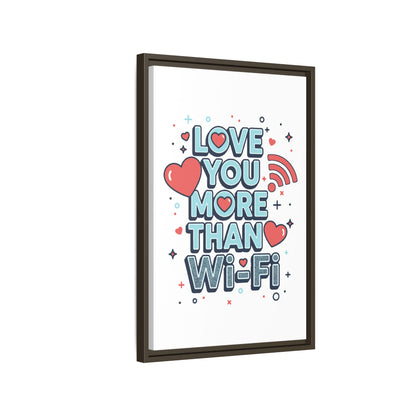 Love You More Than Wi‑Fi - Framed Canvas