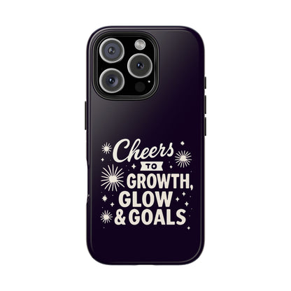Cheers to Growth, Glow & Goals - Phone Case