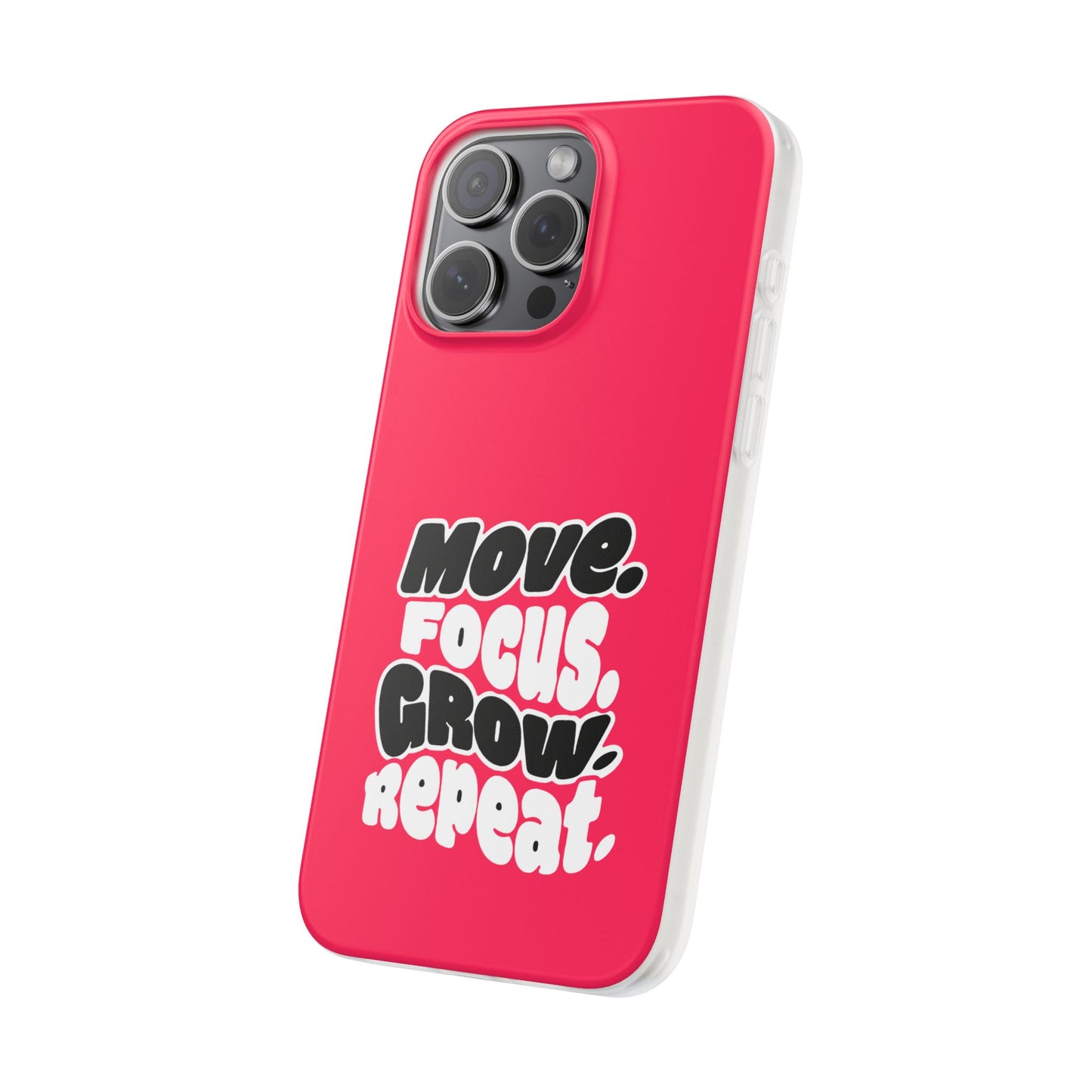 Move. Focus. Grow. Repeat. - Flexi Phone Case