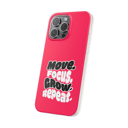 Move. Focus. Grow. Repeat. - Flexi Phone Case