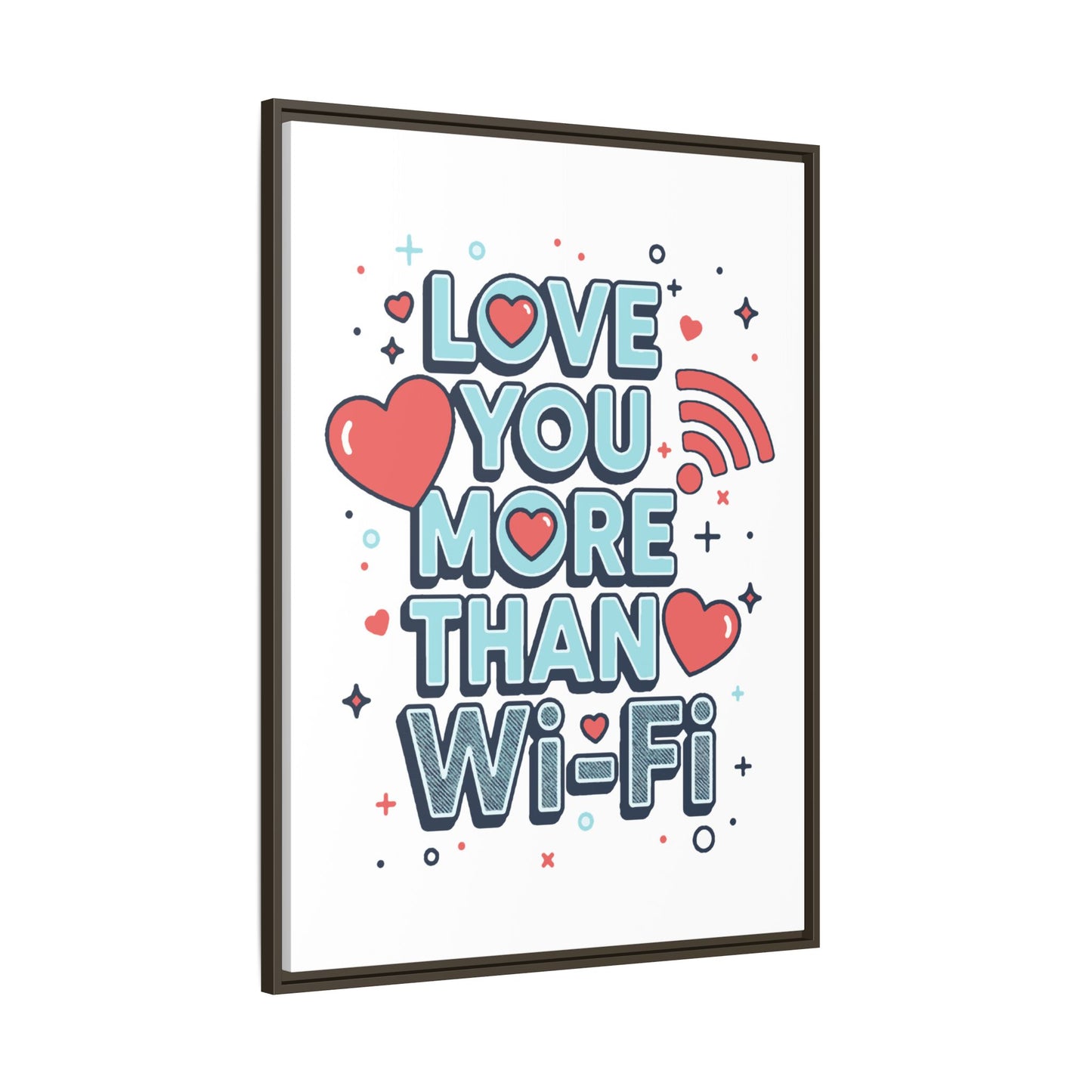 Love You More Than Wi‑Fi - Framed Canvas
