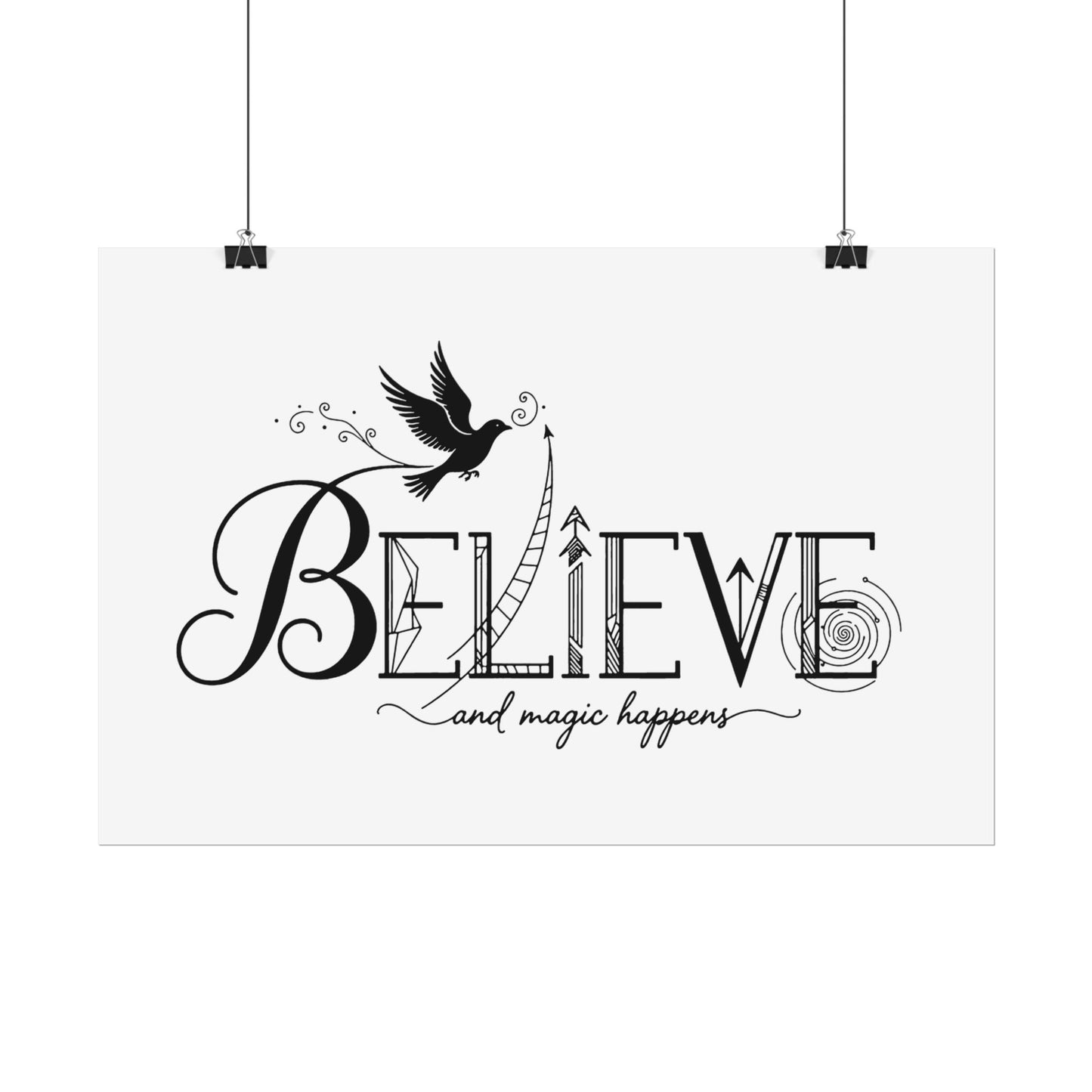 Believe and Magic Happens - Rolled Poster
