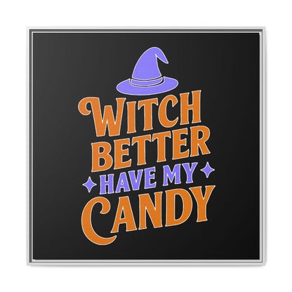 Halloween Wall Art Print, Witch Better Have My Candy, Spooky Home Decor, Witch Decor, Framed Canvas