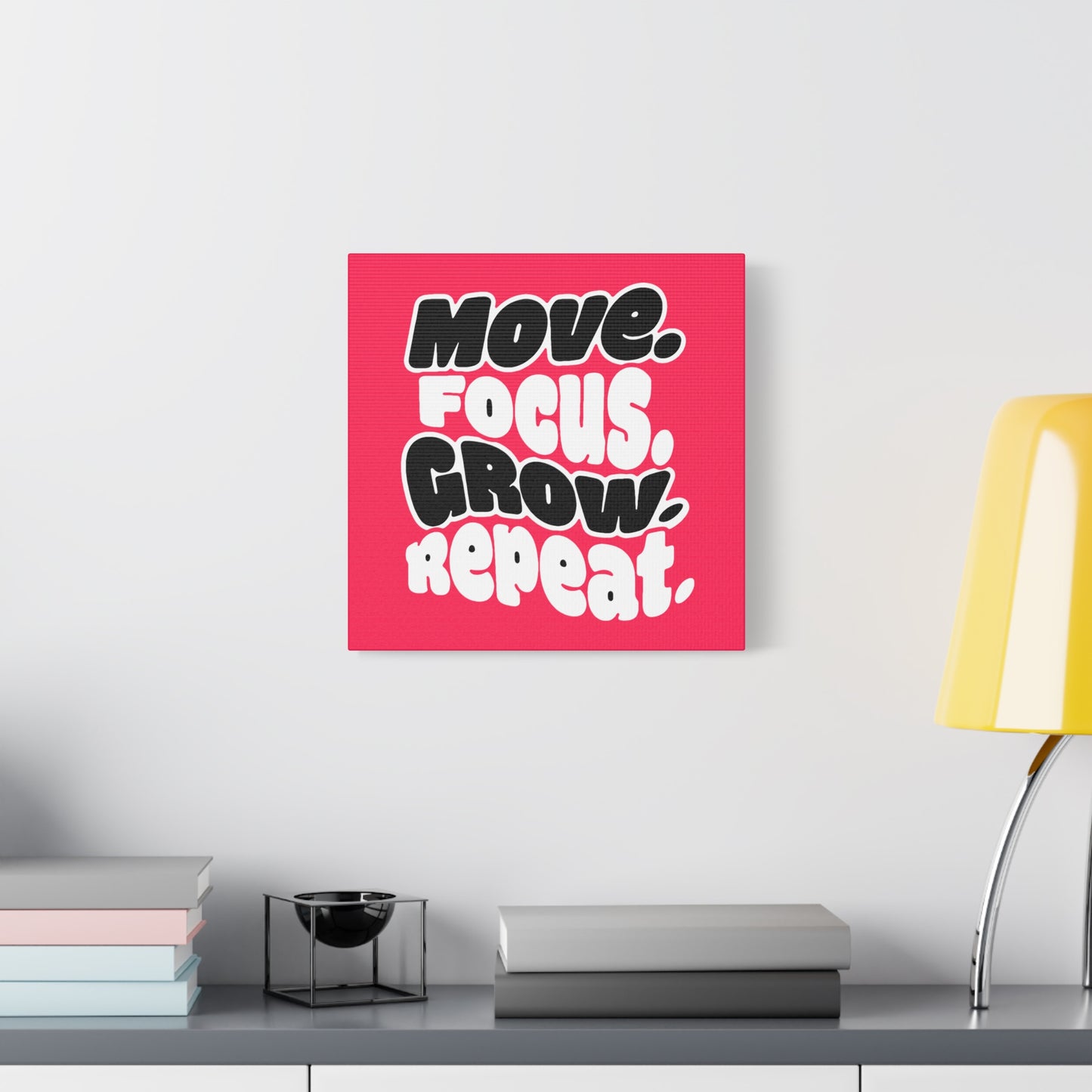 Move. Focus. Grow. Repeat. - Stretched Canvas