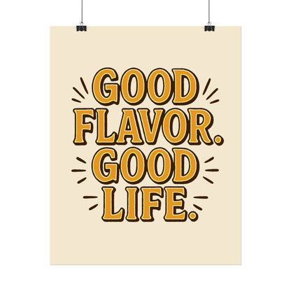 Good Flavor. Good Life. - Poster
