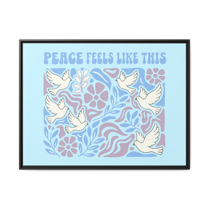 Peace Feels Like This - Framed Canvas