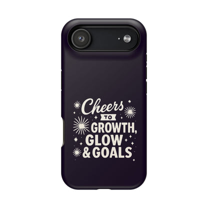 Cheers to Growth, Glow & Goals - Magnetic Phone Case