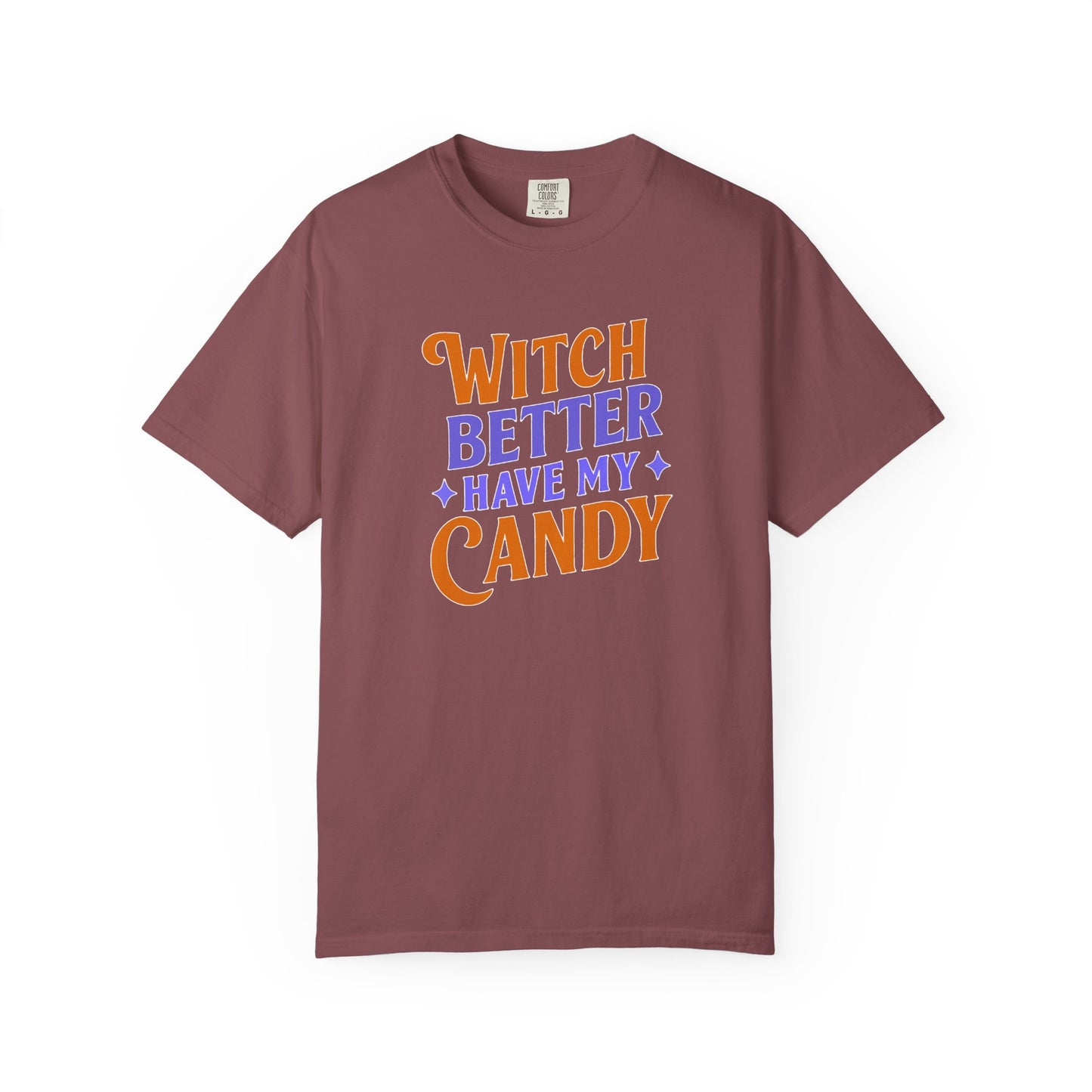 Witch Better Have My Candy - T-Shirt
