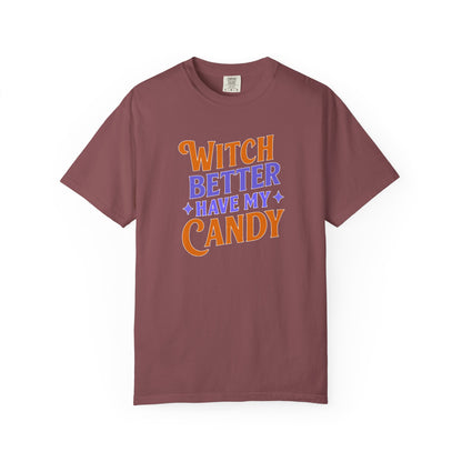 Witch Better Have My Candy - T-Shirt