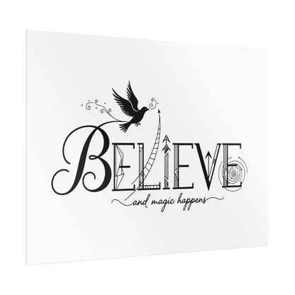 Believe and Magic Happens - Rolled Poster