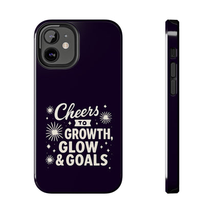 Cheers to Growth, Glow & Goals - Phone Case