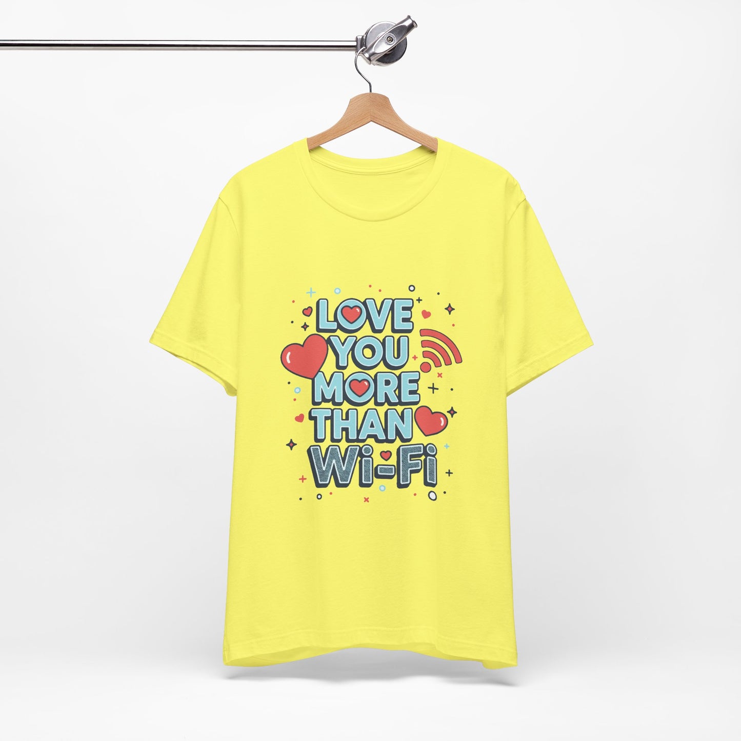 Love You More Than Wi‑Fi - T-Shirt