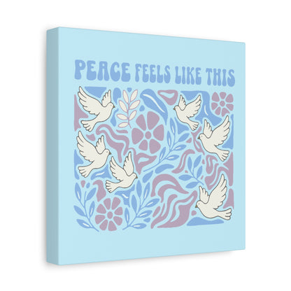 Peace Feels Like This - Canvas