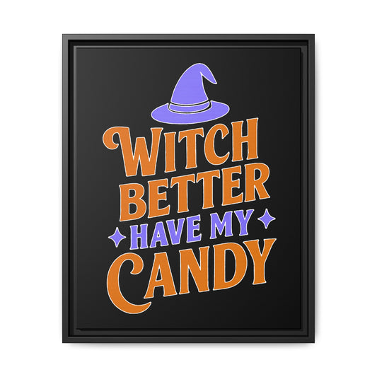 Halloween Wall Art Print, Witch Better Have My Candy, Spooky Home Decor, Witch Decor, Framed Canvas