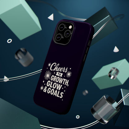 Cheers to Growth, Glow & Goals - Magnetic Phone Case