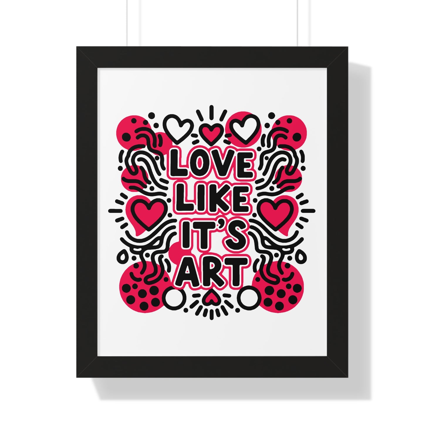 Love Like It's Art - Framed Poster