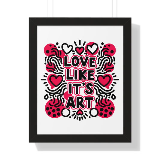 Love Like It's Art - Framed Poster