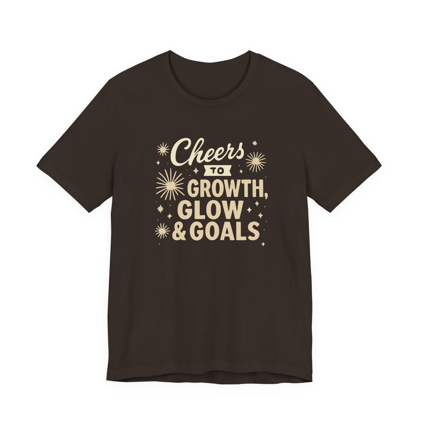 Cheers to Growth, Glow & Goals - T-Shirt