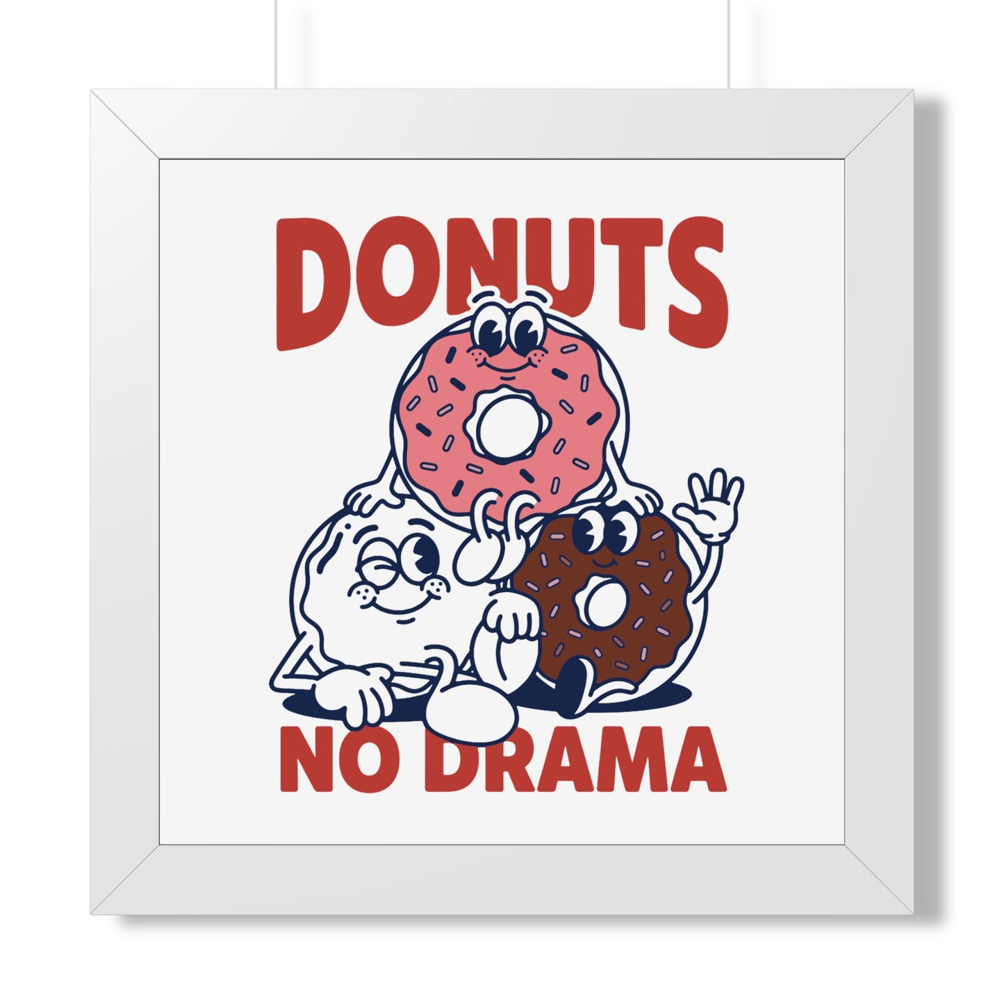 Donuts No Drama - Framed Poster