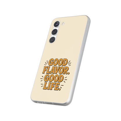 Good Flavor. Good Life. - Flexi Phone Case