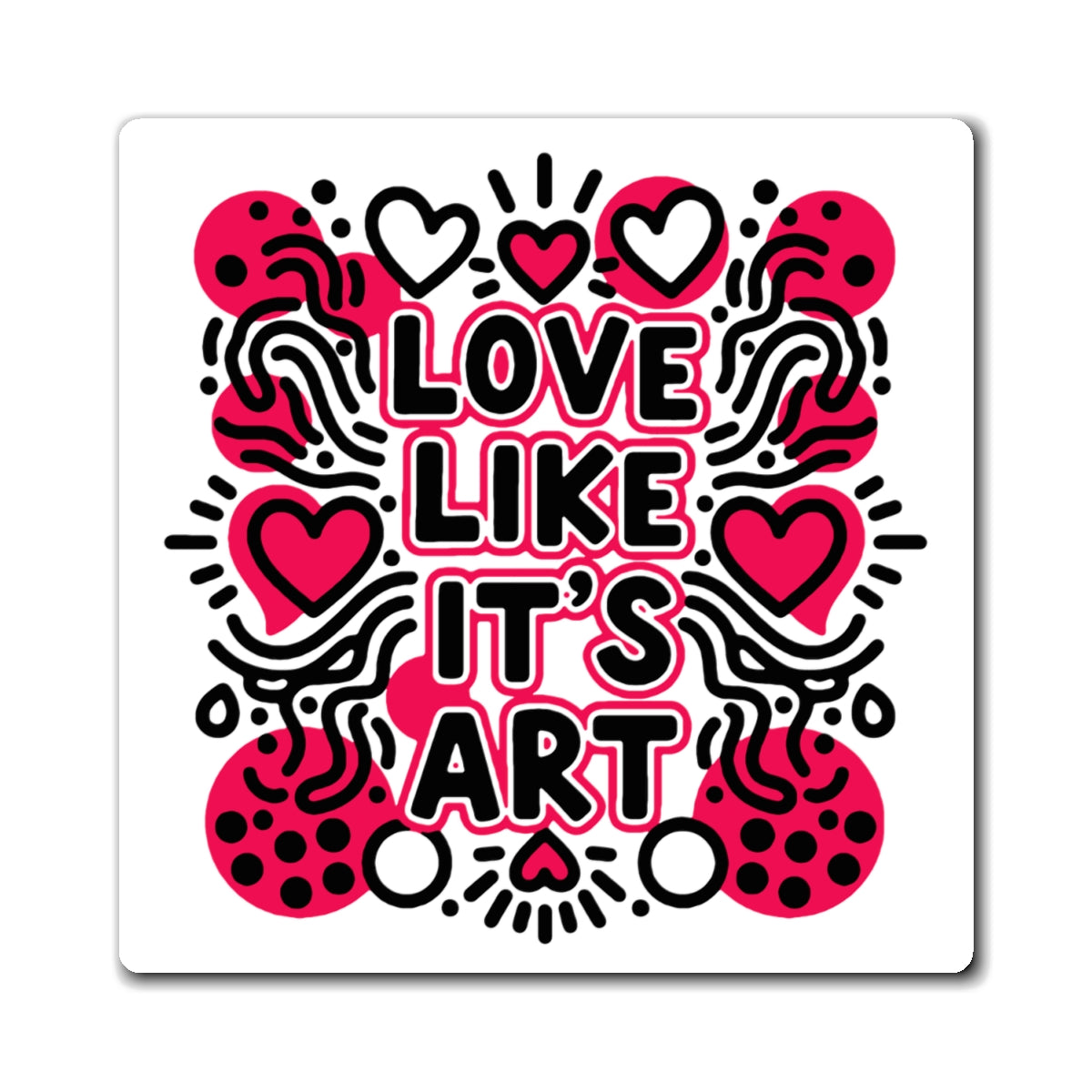 Love Like It's Art - Magnet