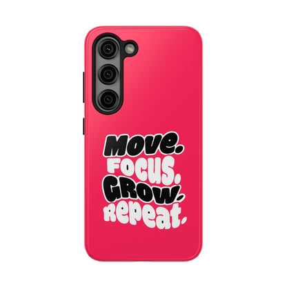 Move. Focus. Grow. Repeat. - Phone Case