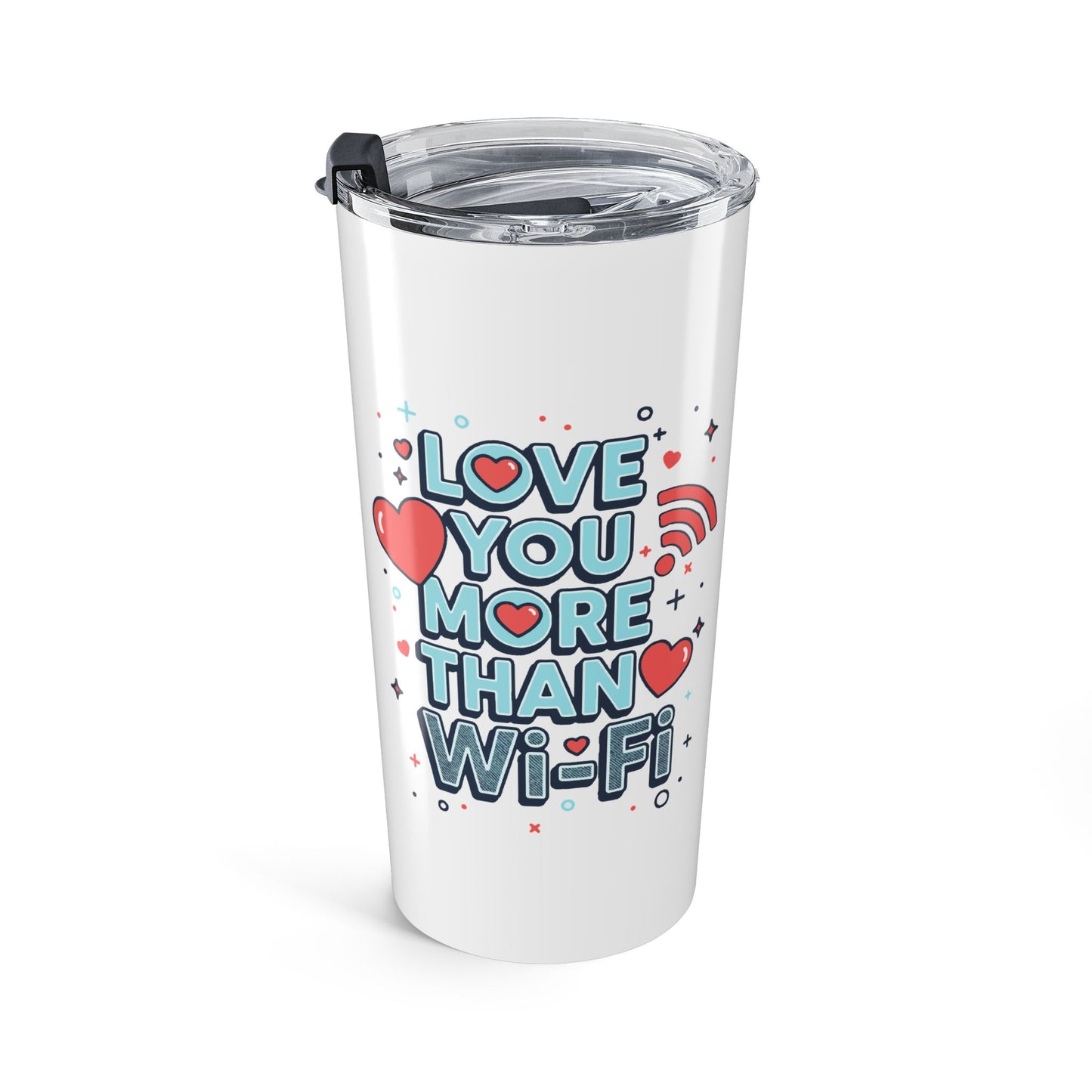 Love You More Than Wi-Fi - Tumbler