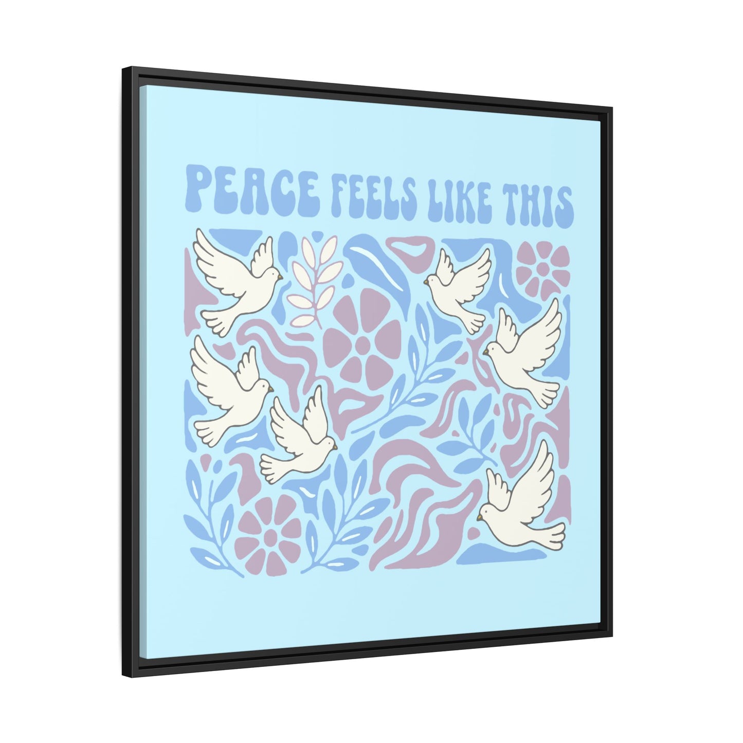 Peace Feels Like This - Framed Canvas