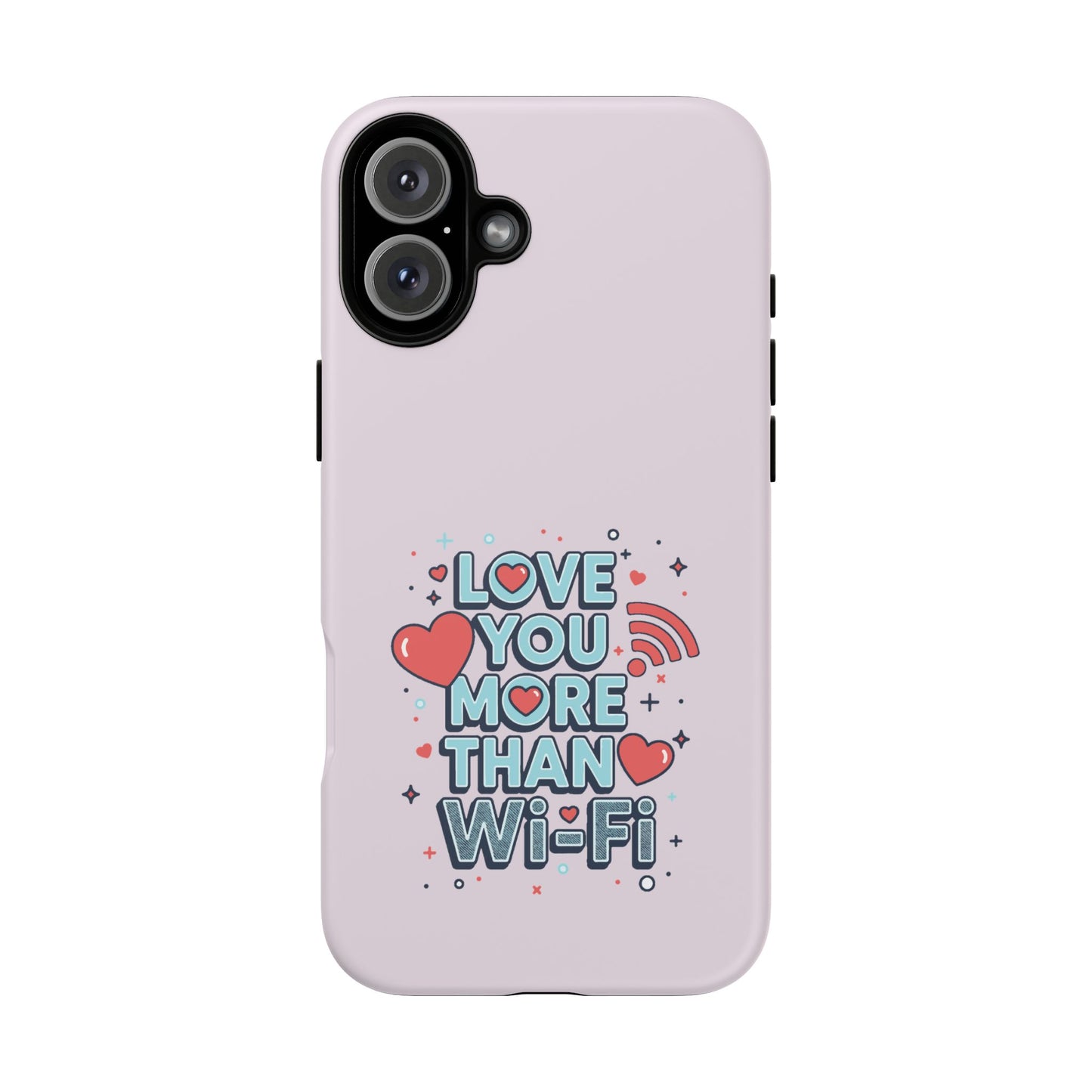 Love You More Than Wi‑Fi - Tough Phone Case