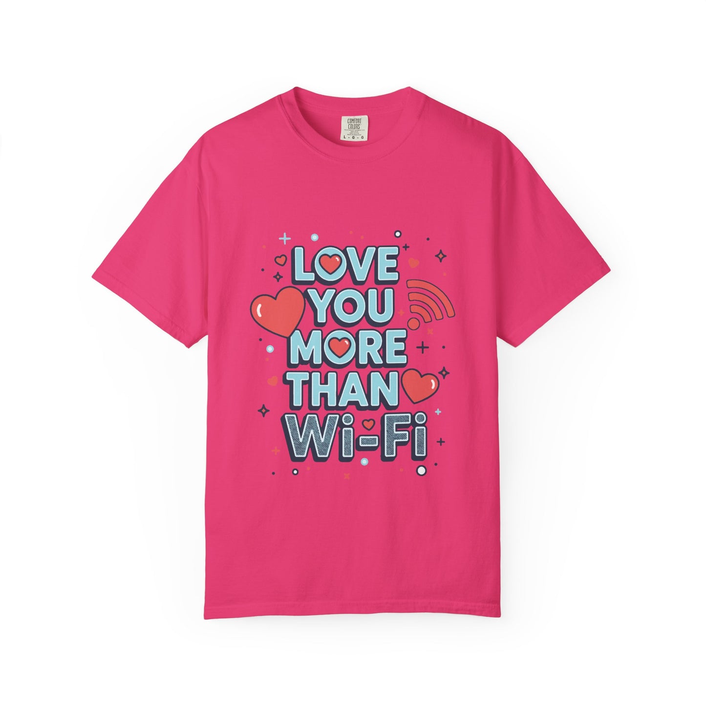 Love You More Than Wi‑Fi - T-Shirt