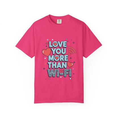 Love You More Than Wi‑Fi - T-Shirt