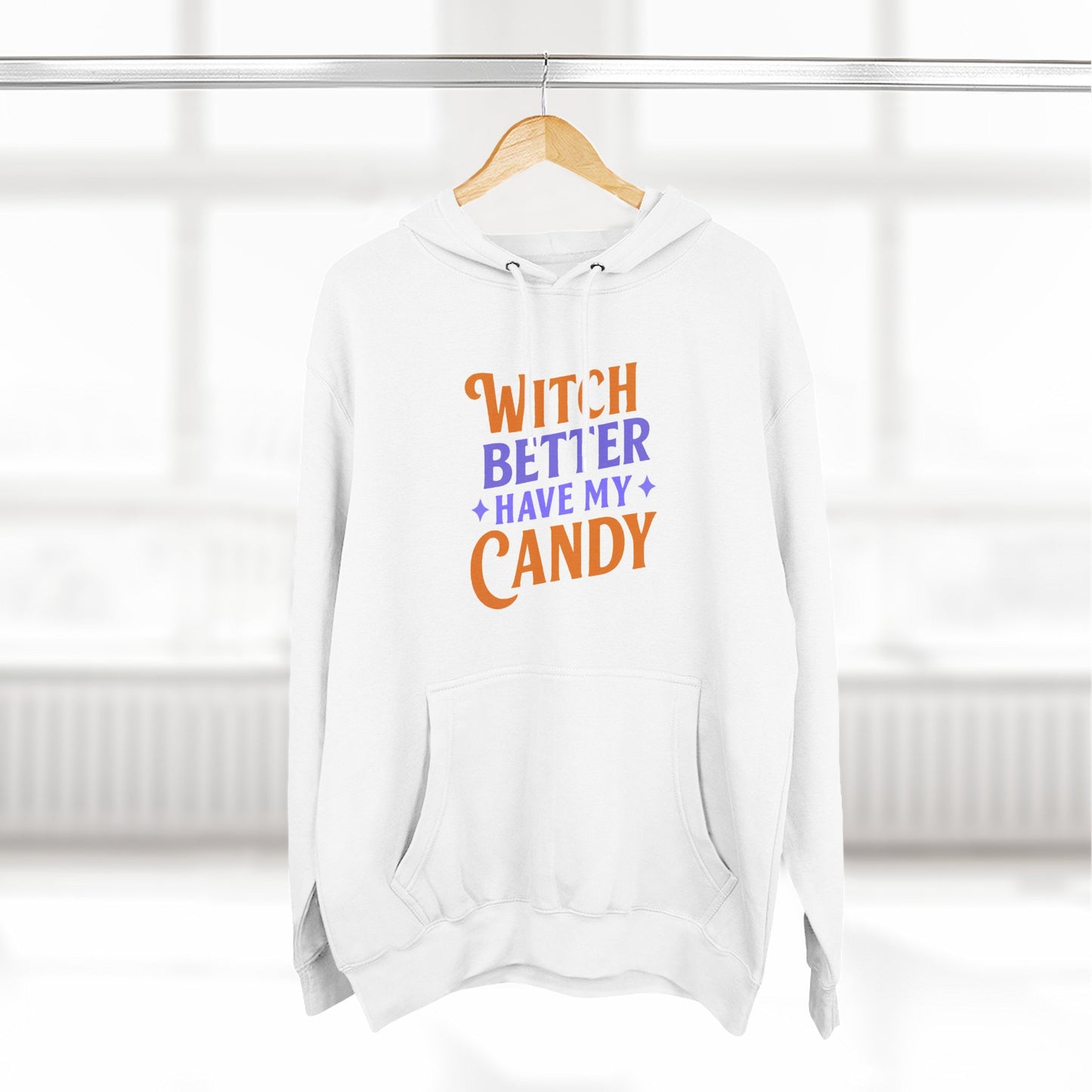 Witch Better Have My Candy - Hoodie
