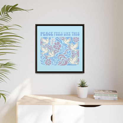 Peace Feels Like This - Framed Canvas