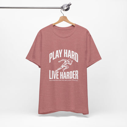 Play Hard / Live Harder - T-Shirt