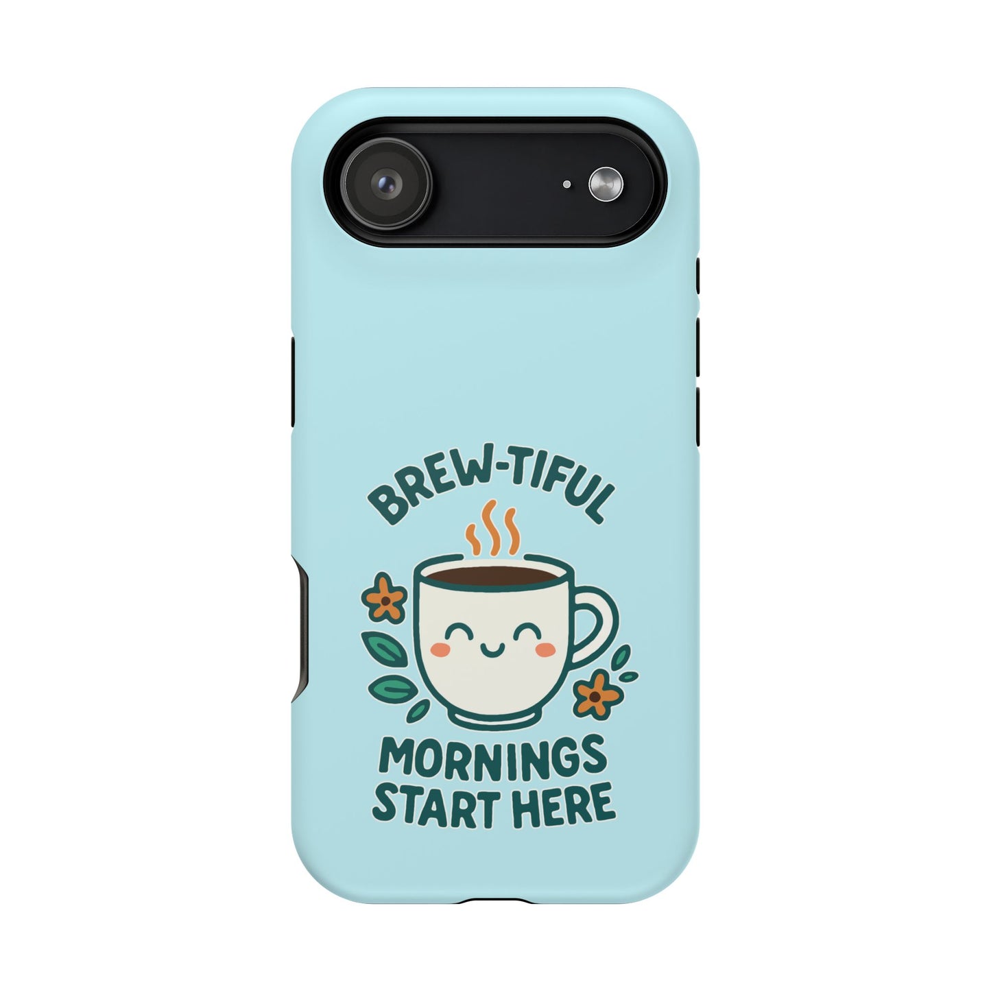 Brew-tiful Mornings Start Here - Magnetic Phone Case
