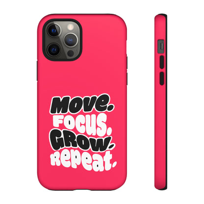 Move. Focus. Grow. Repeat. - Tough Phone Case