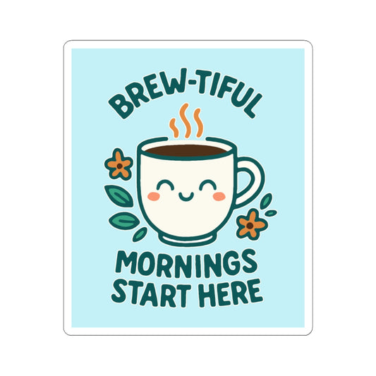 Brew-tiful Mornings Kiss-Cut Stickers, Cute Coffee Decor, Laptop Stickers, Gift for Coffee Lovers, Journal Adornment, Morning Vibes