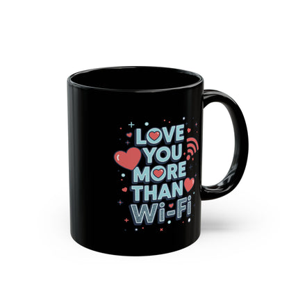 Love You More Than Wi‑Fi - Black Mug